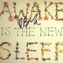 Awake Is The New Sleep